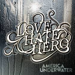 Lovehatehero : America Underwater
